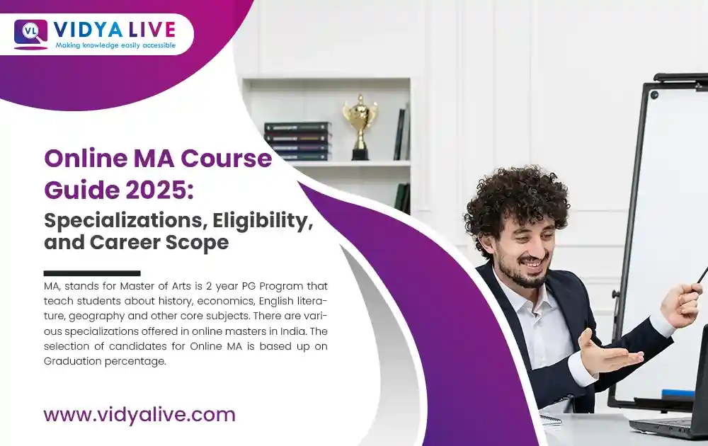 Online MA Course Guide 2025: Specializations, Eligibility, and Career Scope